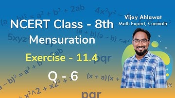 Class 8 Chapter 11 Ex 11.4 Q 6  Mensuration Maths NCERT CBSE