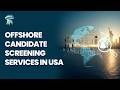 Offshore Candidate Screening Explained | Reduce Hiring Costs & Scale Recruitment Faster