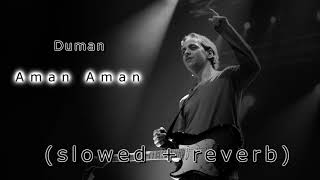 Duman - Aman Aman (s l o w e d + r e v e r b) Resimi