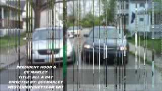 President Hood & CC Marley --- ALL A DAT promo vid
