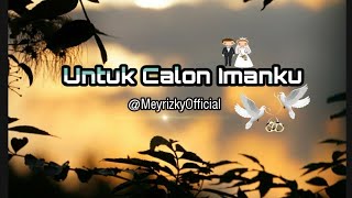 Untuk Calon Imamku ll Musikallisasi Puisi -MeyrizkyOfficial