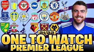 ONE TO WATCH FROM EVERY PREMIER LEAGUE CLUB - 21/22 SEASON