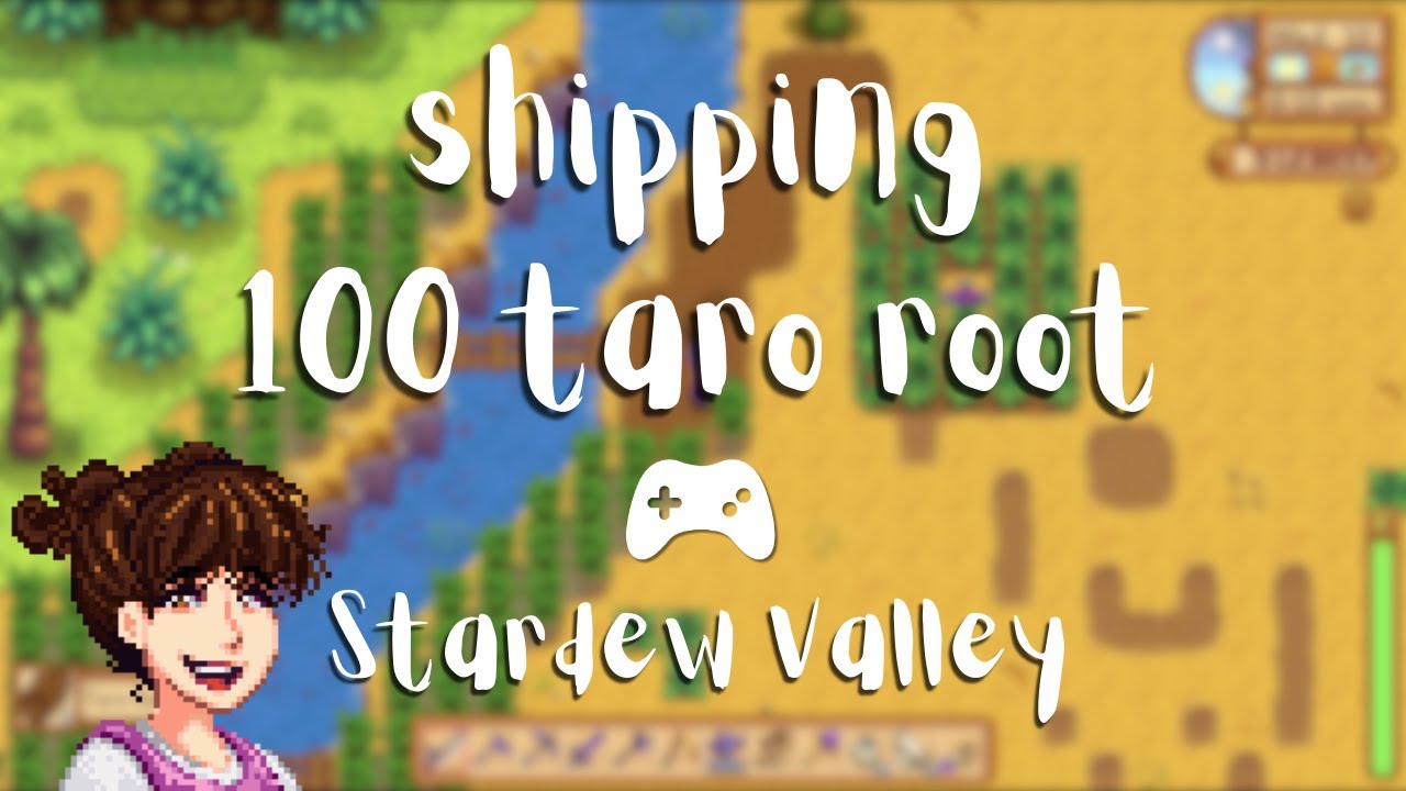 Shipping 100 Taro Root In Stardew Valley YouTube Shipping 100 Taro Root In Stardew Valley YouTube