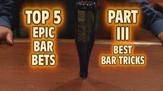 Top 5 Best Ever BAR TRICKS Epic BAR BETS Top Five PART 3