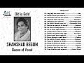 Shamshad begum hi fi jhankar queen of voical old is gold ever green songs