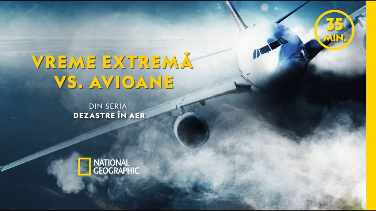 Vreme extremă vs. avioane | Dezastre în aer