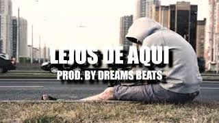 Lejos de Aquí || Base de Rap Triste || Prod. By Dreams Beats || 2024