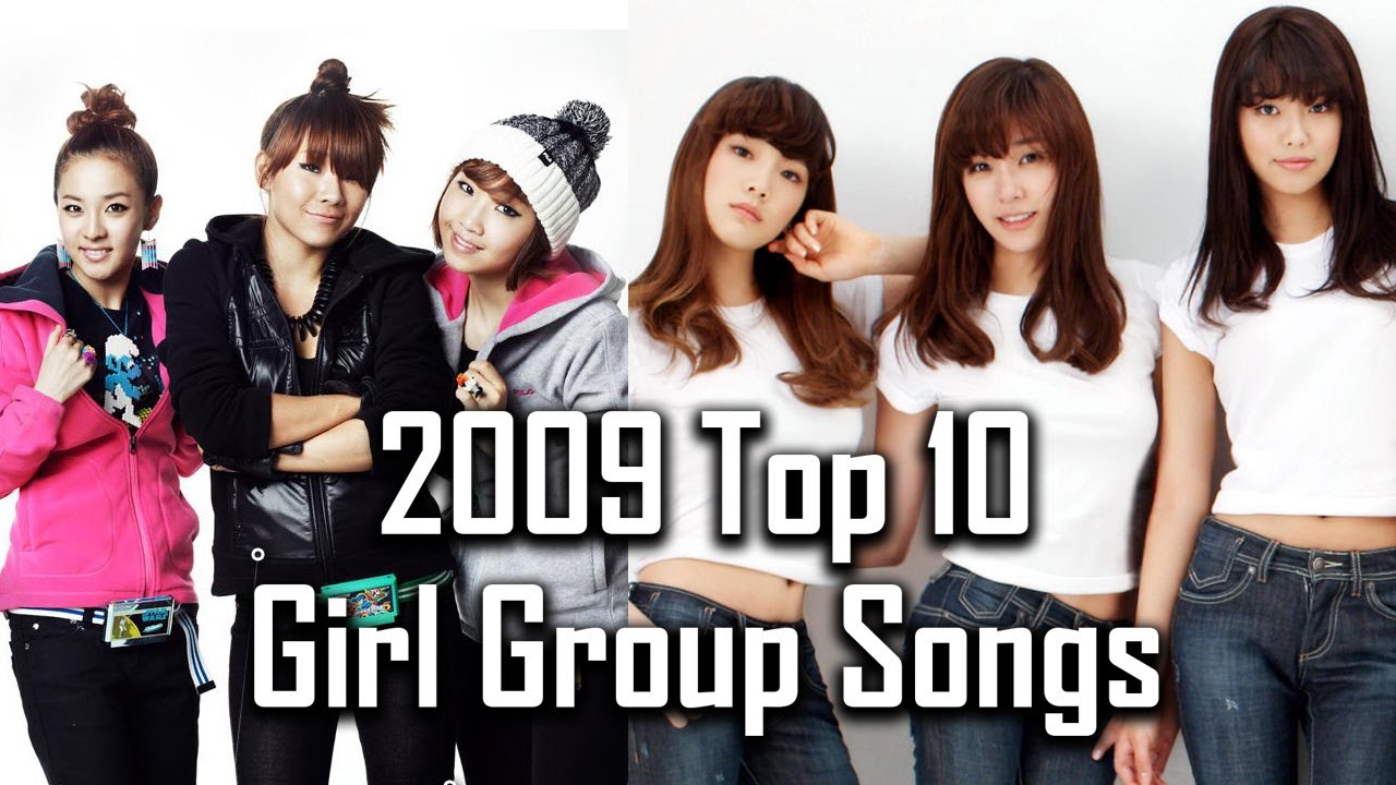 TOP 10 Kpop Girl Group Songs 2009 YouTube TOP 10 Kpop Girl Group Songs 2009 YouTube