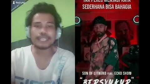 Son Of Litnerd X Ecko Show - Bersyukur