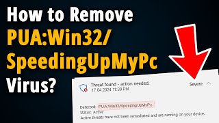 How to Remove PUA Win32 SpeedingUpMyPc? [ Easy Tutorial ]