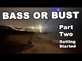 Bass or Bust 2 - Getting Started