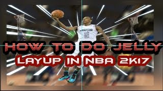 How To Do Jelly Layup In NBA 2K17 And Join JellyFam