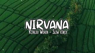 DJ SLOW !!! Rivaldo Wohon - Nirvana - ( Slow Remix )