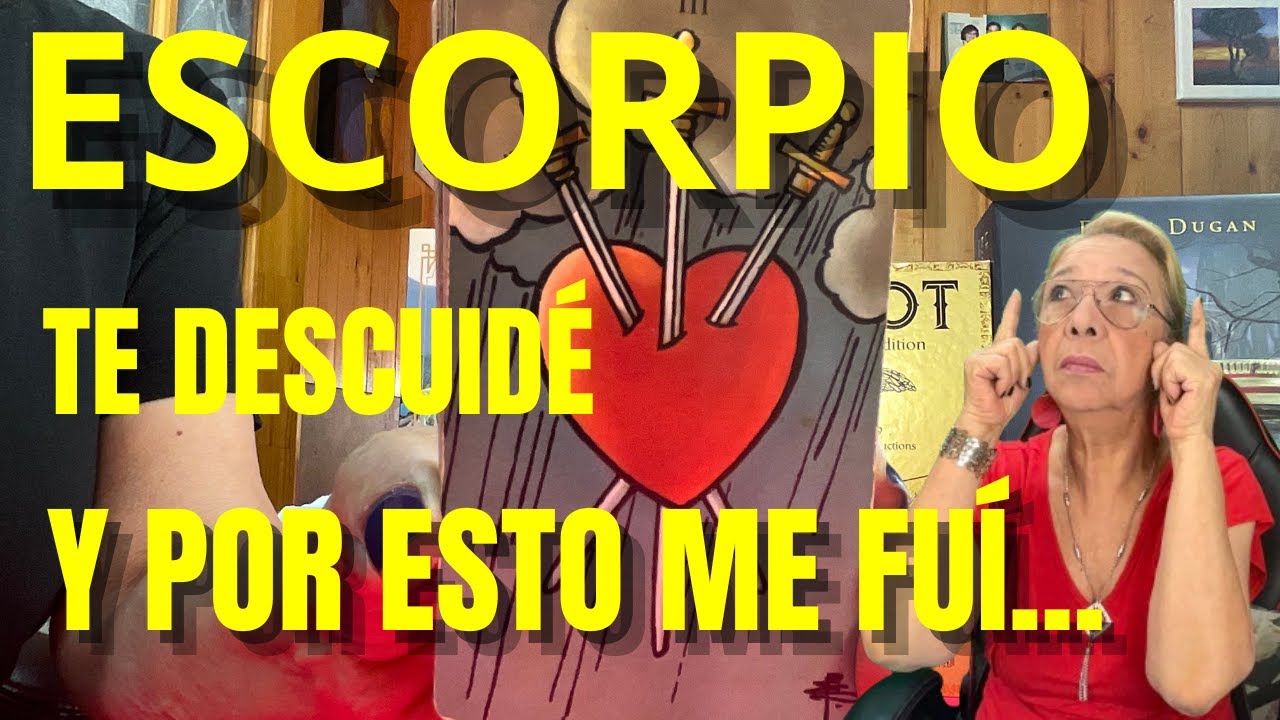 ESCORPIO AMOR! Haré lo que Haga Falta por VOLVER a Tenerte Conmigo ...