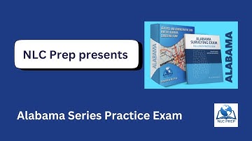 NLC Prep Presents the  Alabama Series Practice Exam