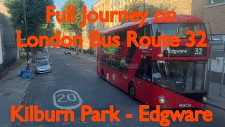 Full Journey on London Bus Route 32 | Kilburn Park - Edgware