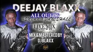 Dj Blaxx - ALL OUT 06 MIX 2025 (KENYAN X DANCEHALL MIX)