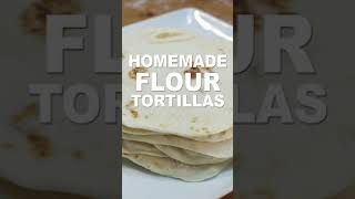 Easy Flour Tortillas Recipe