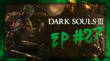 Dark Souls 3- Walkthrough: Part 27 Dancer of The Boreal Valley