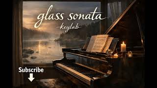 Keylab - Glass Sonata l Neo Classical Piano Composition