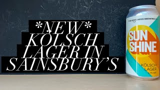 Sunshine Kölsch Lager Review , The Goodness Brewing Co , Sainsbury's Craft Beer Review