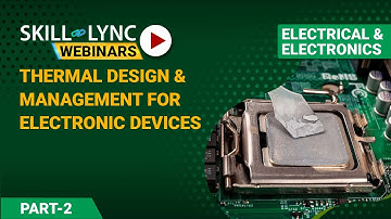 Thermal Design and Management for Electronic Devices (Part - 2) | Electrical Workshop