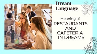 Meaning Of Restaurants & Cafeteria In Dreams | Biblical & Spiritual Meaning Of Restaurants In Dreams
