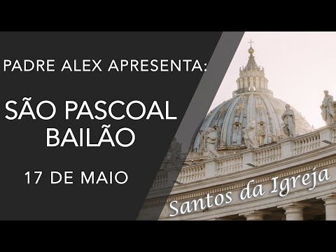 São Pascoal Bailão - (17/05)
