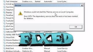 How To Fix Aero Themes Not Working (Error 1075) (Windows 7)