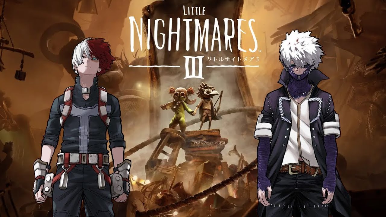 Todoroki Brothers Style] LITTLE NIGHTMARES III - DLC1 [Voice