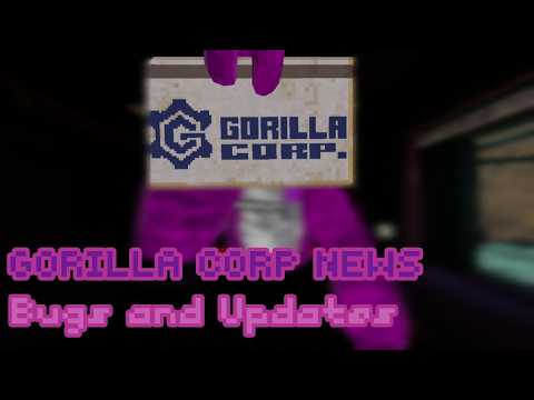 Gorilla Corp: Updates and bugs