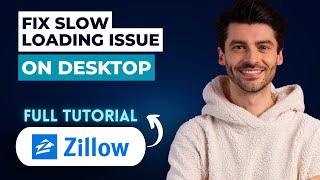 How to Fix Zillow Slow Loading Issue on Desktop [2026 Full Guide]