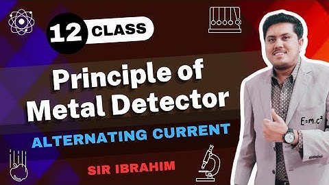 Principle of Metal Detector | Class 12 Physics