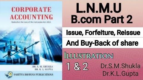 Bcom part 2 : Issue, forfeiture, reissue of share | Illustration 1&2 | Book Dr.S.M.Shukla