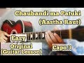 Chaubandi ma Patuki - Aastha Raut | Guitar Lesson | Easy Chords | (Capo3)