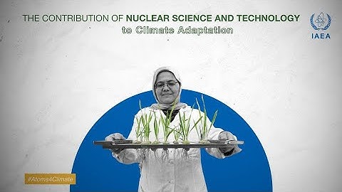 Contribution of Nuclear Science and Technology to Climate Change Adaptation: Part 1