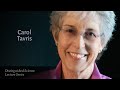 Dr. Carol Tavris — Mistakes Were Made (But Not by Me)