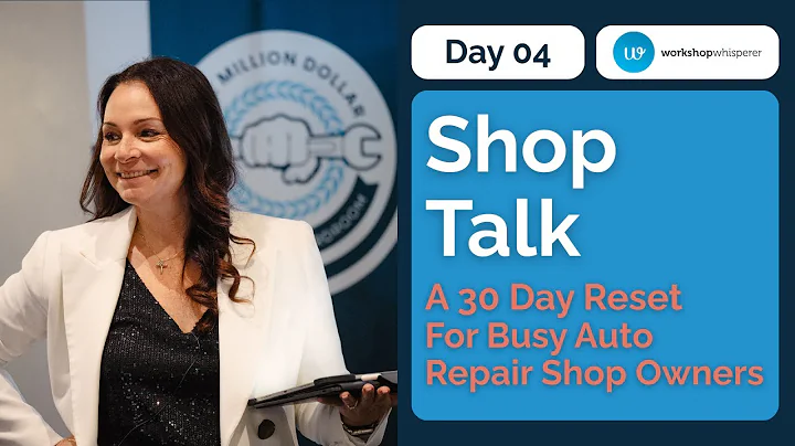 Shop Talk For Auto Repair Shop Owners - Day 4