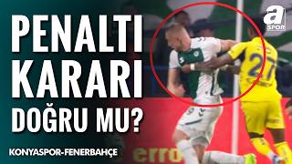 Konyaspor'un Kazandığı Penaltı Doğru Mu? Burçin Keskin Yorumladı! (Konyaspor 1-0 Fenerbahçe)