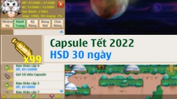 Ngọc rồng online - Mở x99 Capsule Tết 2022 và cái kết!