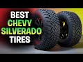 Best Chevy Silverado Tires In 2025 | All Terrain Truck Tires | Best Chevy Silverado Tires