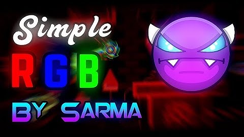 "Simple RGB" - Easy Demon (By Sarma) 100% - GDPS Editor 2.2 SubZero - Geometry Dash