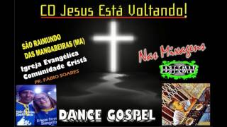 Cd Jesus Está Voltando DanceNacional   Dj Cw