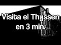 Visitar Museo Thyssen Madrid en 3 minutos - HD