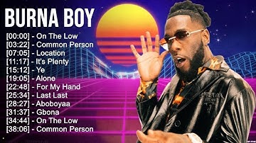 B.u.r.n.a B.o.y Greatest Hits ~ Top 100 Artists To Listen in 2023