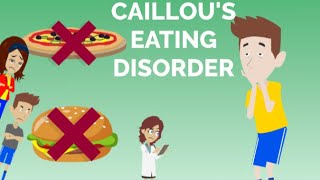 Caillou's Eating Disorder