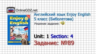 Unit 1 Section 4 Задание №89 - Английский язык "Enjoy English" 5 класс (Биболетова) Unit 1 Section 4 Задание №89 - Английский язык "Enjoy English" 5 класс (Биболетова)