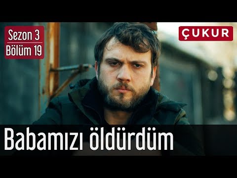 Çukur 3.Sezon 19.Bölüm - Babamızı Öldürdüm