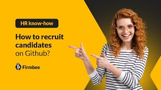 How to recruit candidates on GitHub | HR know-how by Firmbee 🐝