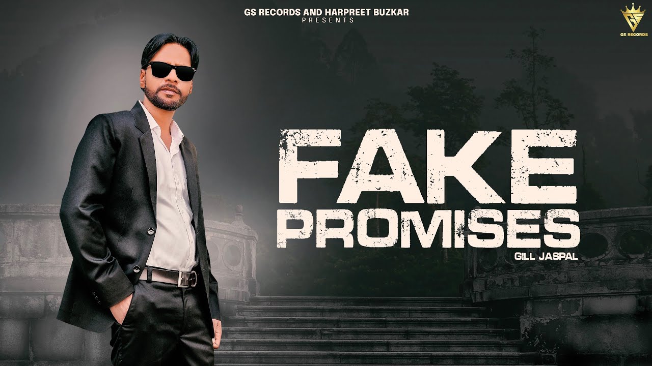 Fake Promises - Gill Jaspal | New Punjabi Song